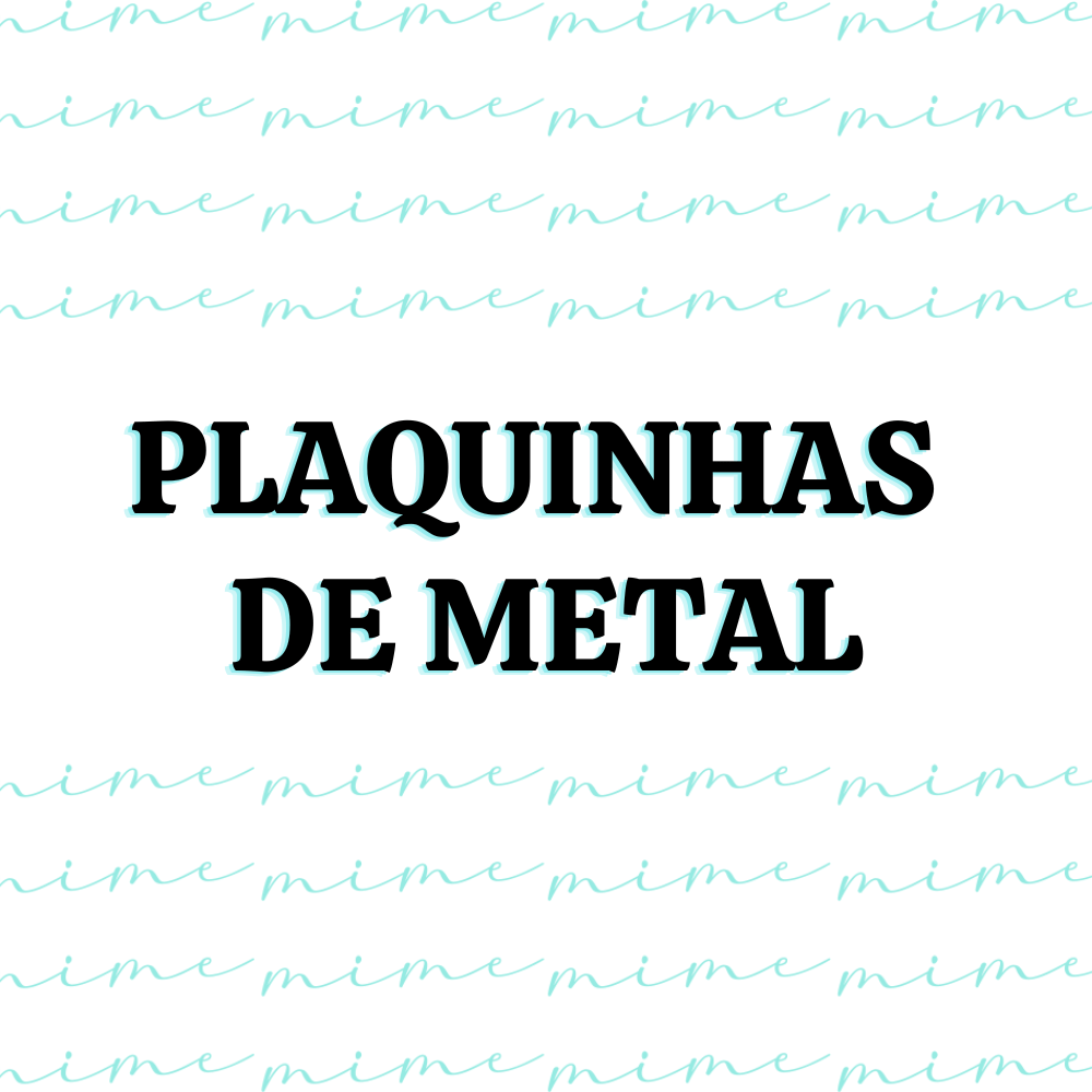 PLAQUINHAS DE METAL