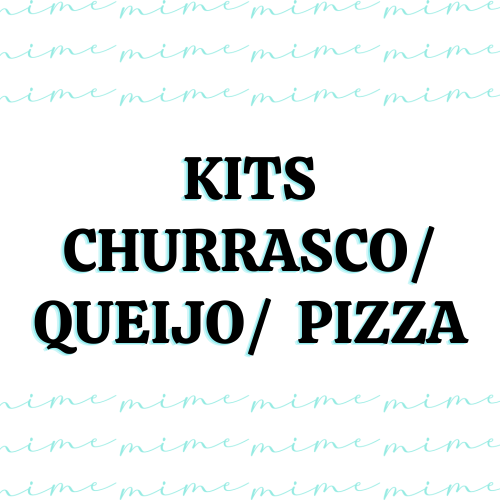 KITS CHURRASCO / QUEIJO / PIZZA