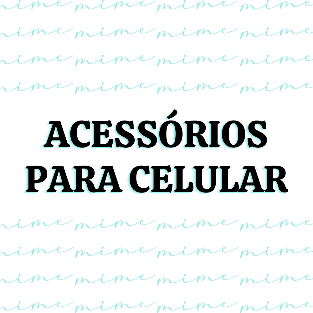 ACESSÓRIOS PARA CELULAR