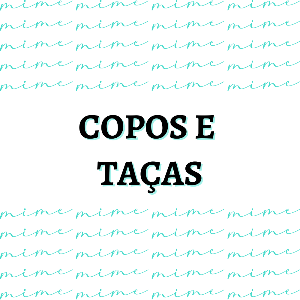 COPOS E TAÇAS